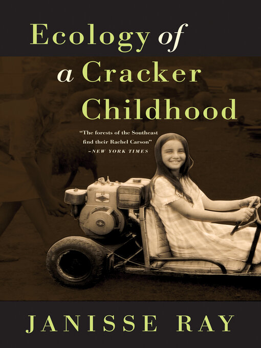 Title details for Ecology of a Cracker Childhood by Janisse Ray - Available